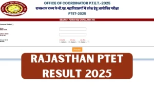 Rajasthan PTET Result 2025 – Scorecard, Merit List, Cut Off Marks