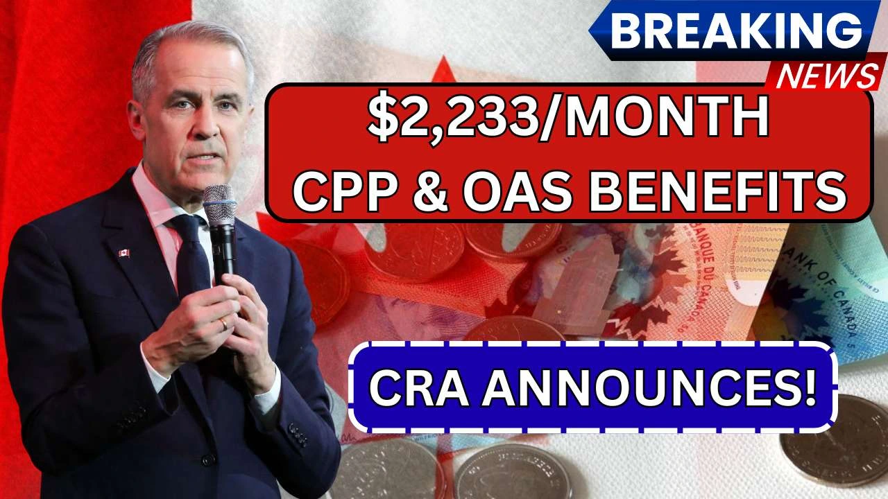 $2,233Month CPP & OAS Benefits By CRA