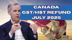 Canada GST/HST Refund July 2025: Check Refund Amount & Date
