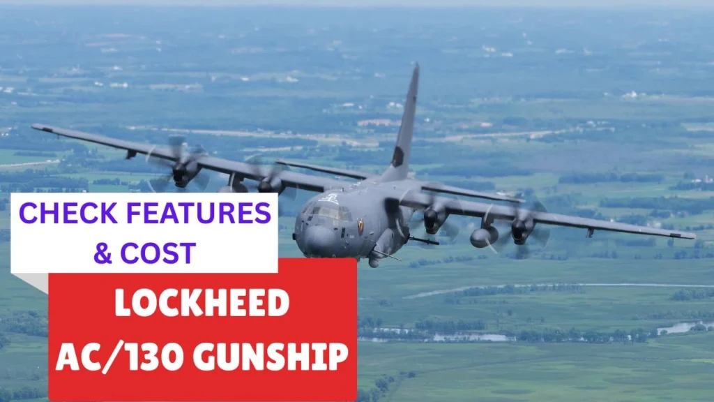 LockHeed AC/130 Gunship: Range, Features, Unit Cost