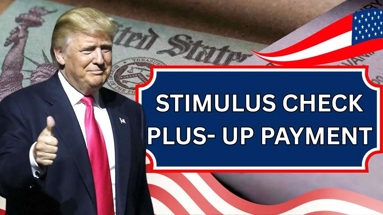 Stimulus Check Plus- Up Payment 2025